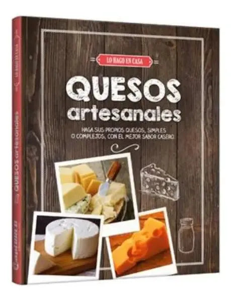 Quesos Artesanales: Quesos, De Rita Ash. Lo Hago En Casa, Vol. 1. Editorial Grupo Clasa, Tapa Dura, Edición 1era En Español, 2020